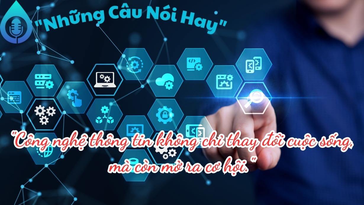 Những câu nói hay về công nghệ mới nhất