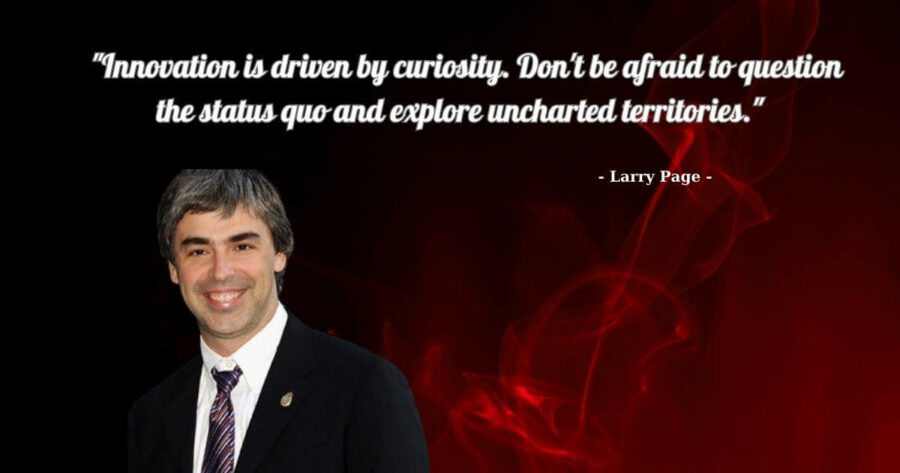 Larry Page là ai? Những câu nói hay của Larry Page