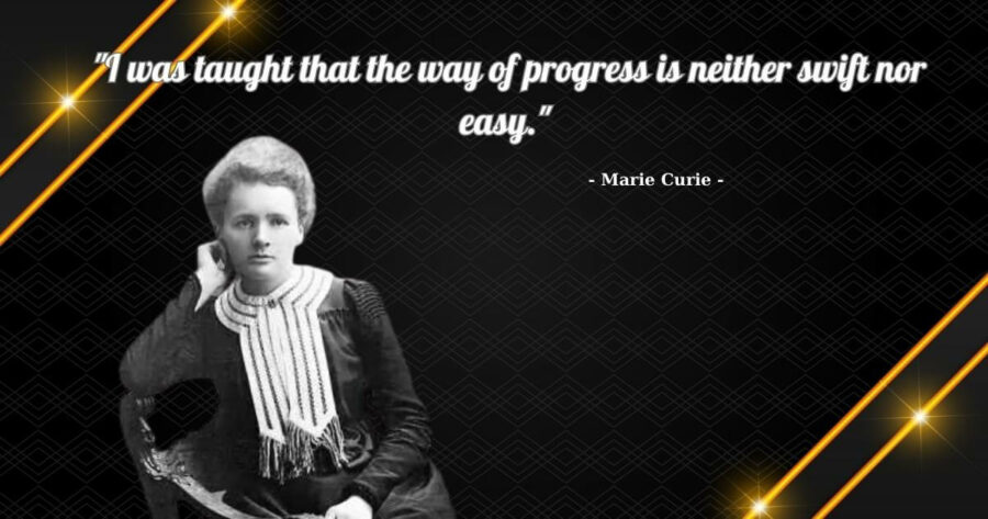 Marie Curie là ai? Những câu nói hay của Marie Curie