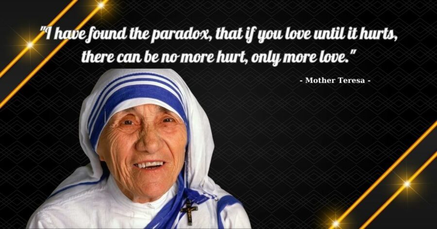 Mother Teresa là ai? Những câu nói hay của Mother Teresa