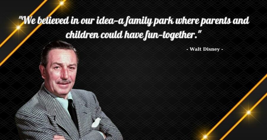 Walt Disney là ai? Những câu nói hay của Walt Disney