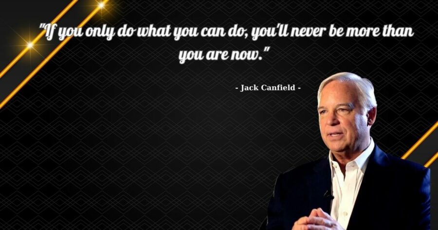 Jack Canfield là ai? Những câu nói hay của Jack Canfield